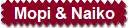 Mopi & Naiko